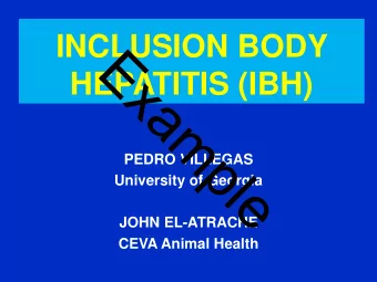 E  x  HEPATITIS (IBH)  a  m  p  PEDRO VILLEGAS  l  University of Georgia  e  JOHN EL-ATRACHE  CEVA