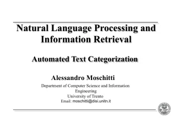 Natural Language Processing and  Information Retrieval  Automated Text Categorization  Alessandro