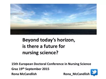 nursing science?  15th European Doctoral Conference in Nursing Science Graz 19 th September 2015