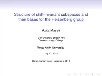 Structure of shift-invariant subspaces and  their bases for the Heisenberg group  Azita Mayeli