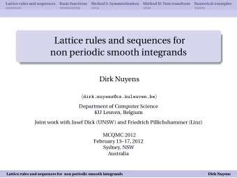 Lattice rules and sequences for  non periodic smooth integrands  Dirk Nuyens