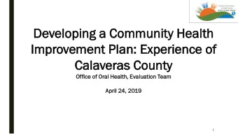 De  Develop  oping a  a Comm  ommunity H  Heal  alth  h  Improvement  nt Plan: E  Experie  ienc