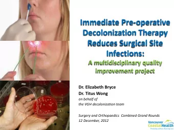 Immediate Pre-operative  Decolonization Therapy  Reduces Surgical Site  Infections:  A