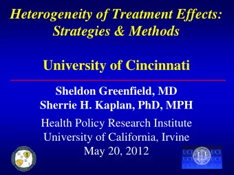 Heterogeneity of Treatment Effects:  Strategies &amp; Methods  University of Cincinnati  Sheldon