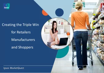 for Retailers  Manufacturers  and Shoppers  1  The  business issues for Retailers and