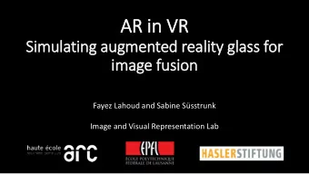 AR in  in VR  Sim  imulating augmented reality gla  lass for  im  image fu  fusio  ion  Fayez