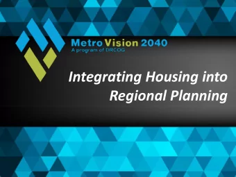 Integrating Housing into Regional Planning  Background  SCI provides resources to more fully