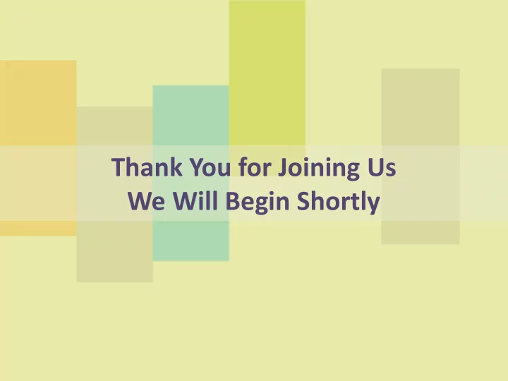 we will begin shortly