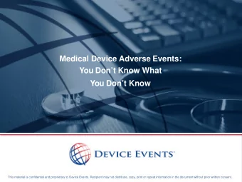 Medical Device Adverse Events:  You Dont Know What  You Dont Know  This material is