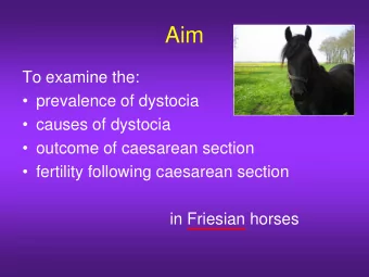 Aim  To examine the:  prevalence of dystocia  causes of dystocia  outcome of caesarean