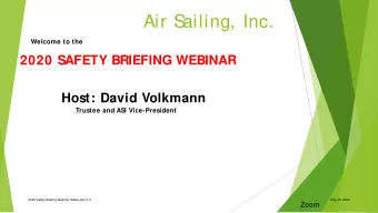 Air S  ailing, Inc.  Welcome to the  2020 SAFETY BRIEFING WEBINAR  Host: David Volkmann  Trustee