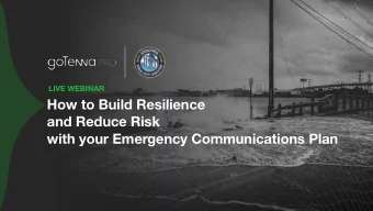 How to Build Resilience  and Reduce Risk  with your Emergency Communications Plan  WEBINAR HOSTS