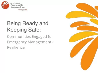 Being Ready and  Keeping Safe:  Communities Engaged for  Emergency Management -  Resilience