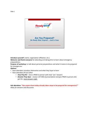 Are You Prepared?  Be Ready West Virginia! Just in Case Introduce yourself (name, organization