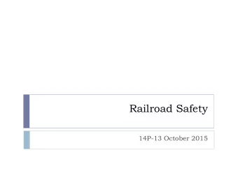 Railroad Safety  14P-13 October 2015  What We Found  Lack of engagement is limiting the state
