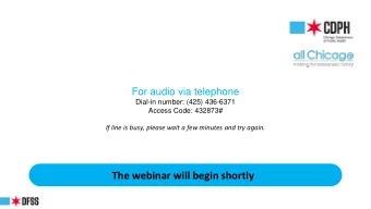 The webinar will begin shortly  COVID-19 Update  Homeless Services Division  &amp;  Continuum of