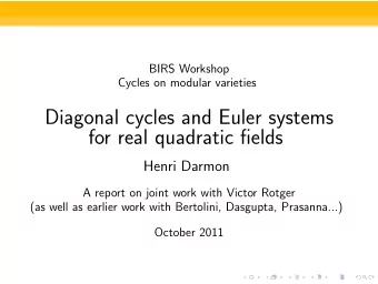 Diagonal cycles and Euler systems  for real quadratic fields  Henri Darmon  A report on joint work