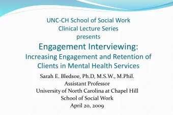 Engagement Interviewing:  Increasing Engagement and Retention of  Clients in Mental Health Services