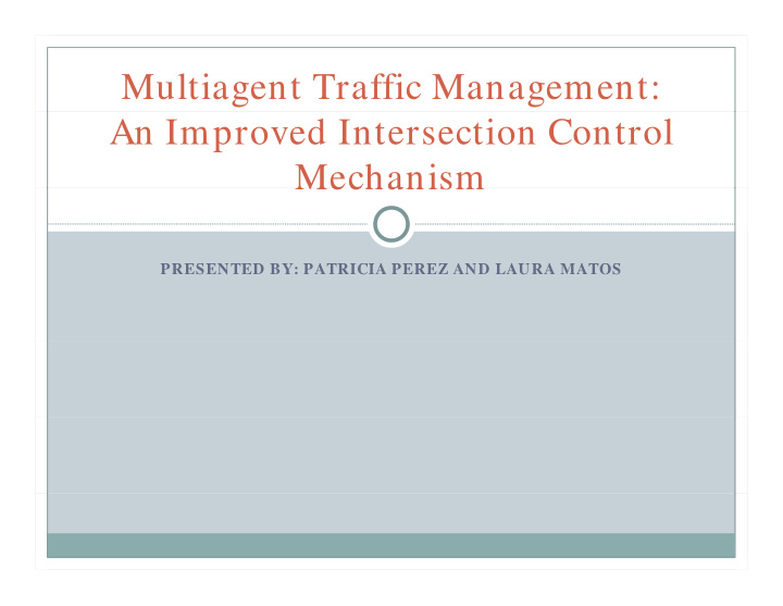 multiagent traffic management an improved intersection