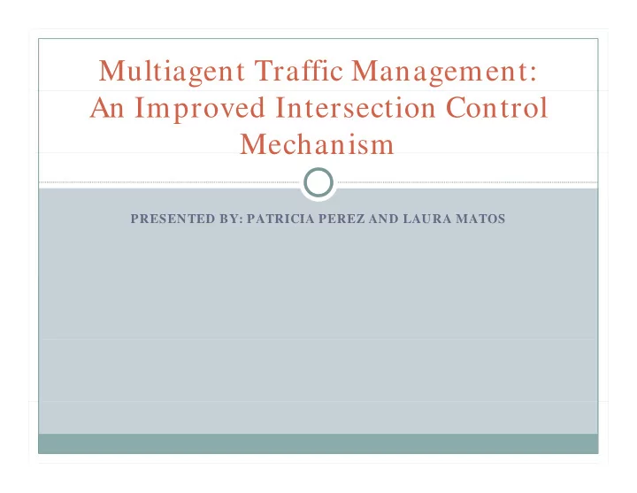 multiagent traffic management an improved intersection