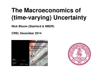 The Macroeconomics of  The Macroeconomics of  (time-varying) Uncertainty  (t  e  a y  g) U ce ta