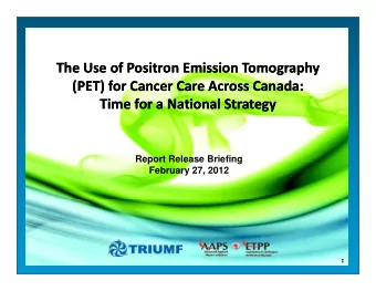The Use of Positron Emission Tomography The Use of Positron Emission Tomography  (PET) for Cancer