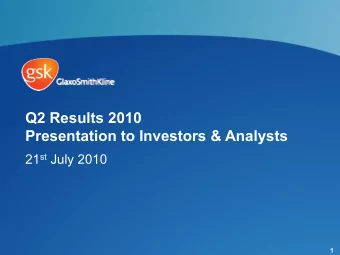 Q2 Results 2010  Presentation to Investors &amp; Analysts 21 st July 2010  1  Julian Heslop  Chief