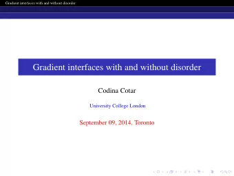 Gradient interfaces with and without disorder  Codina Cotar  University College London  September