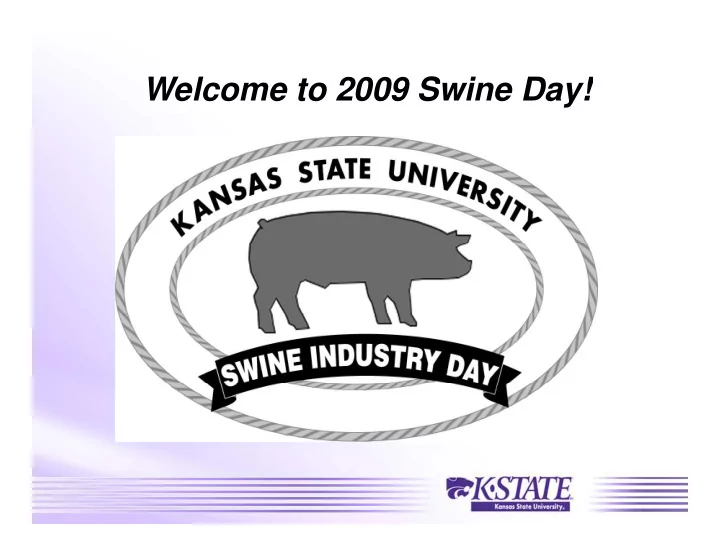 welcome to 2009 swine day y outline for the day