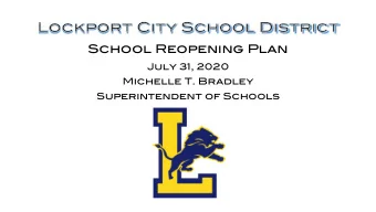 Lockport City School District  School Reopening Plan  July 31, 2020  Michelle T. Bradley