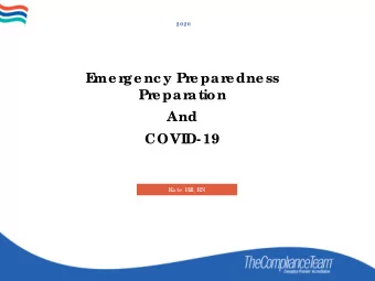 E  mer  genc y Pr  epar  edness  Pr  epar  ation  And  COVID-19  Ka te  Hill, RN  FIRST A BIG THANK