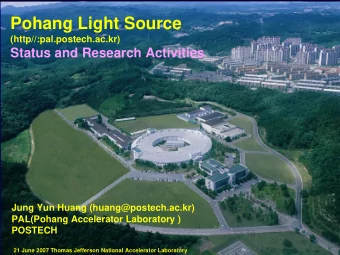 Pohang Light Source  (http//:pal.postech.ac.kr)  Status and Research Activities  Jung Yun Huang