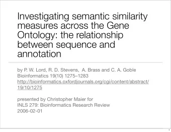 Investigating semantic similarity  measures across the Gene  Ontology: the relationship  between