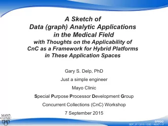 in the Medical Field  with Thoughts on the Applicability of  CnC as a Framework for Hybrid