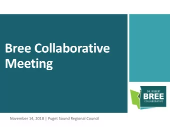 Bree Collaborative  Meeting  November 14, 2018 | Puget Sound Regional Council  Housekeeping  Web