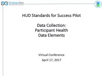 HU  HUD Stan  andar  ards for  or Succes  ess Pilot  ilot  Da  Data Collection:  Pa  Participant