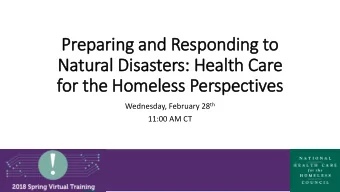 Preparing and Responding to  Natural Dis  isasters: Health Care  for the Homeless Perspectives