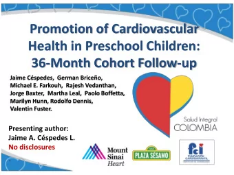 Promotion of Cardiovascular  Health in Preschool Children:  36-Month Cohort Follow-up  Jaime