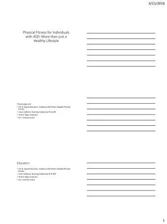 Physical Fitness for Individuals  with ASD: More than just a  Healthy Lifestyle  My Background