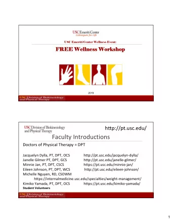 Faculty Introductions  Doctors of Physical Therapy = DPT  Jacquelyn Dylla, PT, DPT, OCS