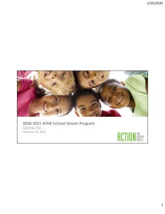 2020-2021 AFHK School Grants Program  Game On  February 20, 2020  1  2/25/2020  Todays