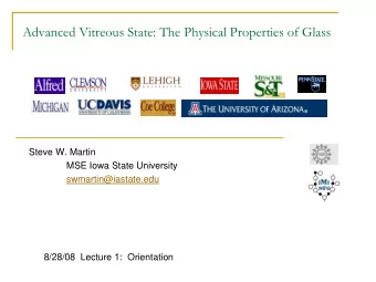 Advanced Vitreous State: The Physical Properties of Glass  Steve W. Martin  MSE Iowa State
