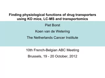 Finding  physiological  functions  of drug transporters  using  KO mice, LC-MS and transportomics