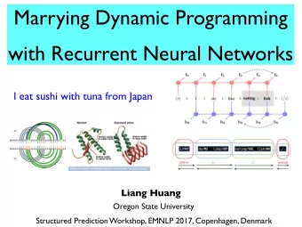 Marrying Dynamic Programming  with Recurrent Neural Networks  I eat sushi with tuna from Japan