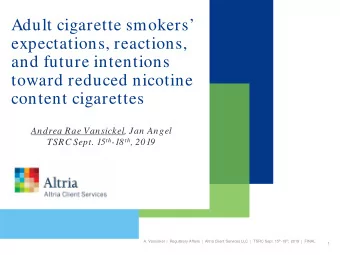 Adult cigarette smokers  expectations, reactions,  and future intentions  toward reduced