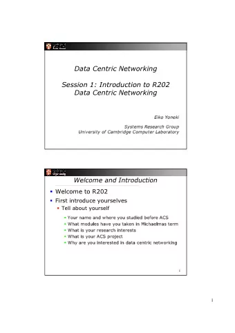Data Centric Networking  Session 1: Introduction to R202  Data Centric Networking  Eiko Yoneki