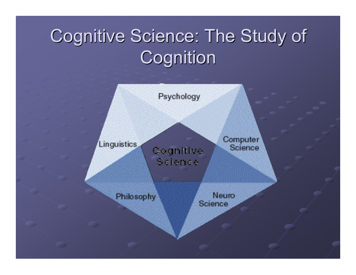 cognitive science the study of cognitive science the