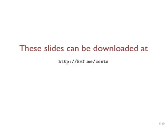 These slides can be downloaded at  1 / 60  Variable costs  David Beaver  Kai von Fintel