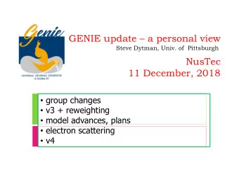 GENIE update  a personal view  Steve Dytman, Univ. of  Pittsburgh  NusTec  11 December, 2018