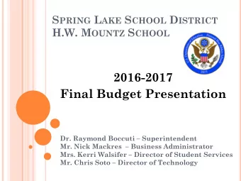 2016-2017  Final Budget Presentation  Dr. Raymond Boccuti  Superintendent  Mr. Nick Mackres